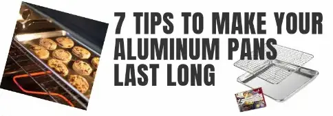 tips for maintaining aluminum baking pans