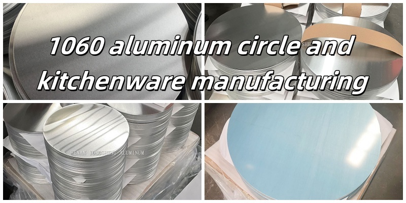 1060 aluminum circle and kitchenware manufacturing